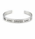 "Who Saved Who" Hand-Stamped Cuff