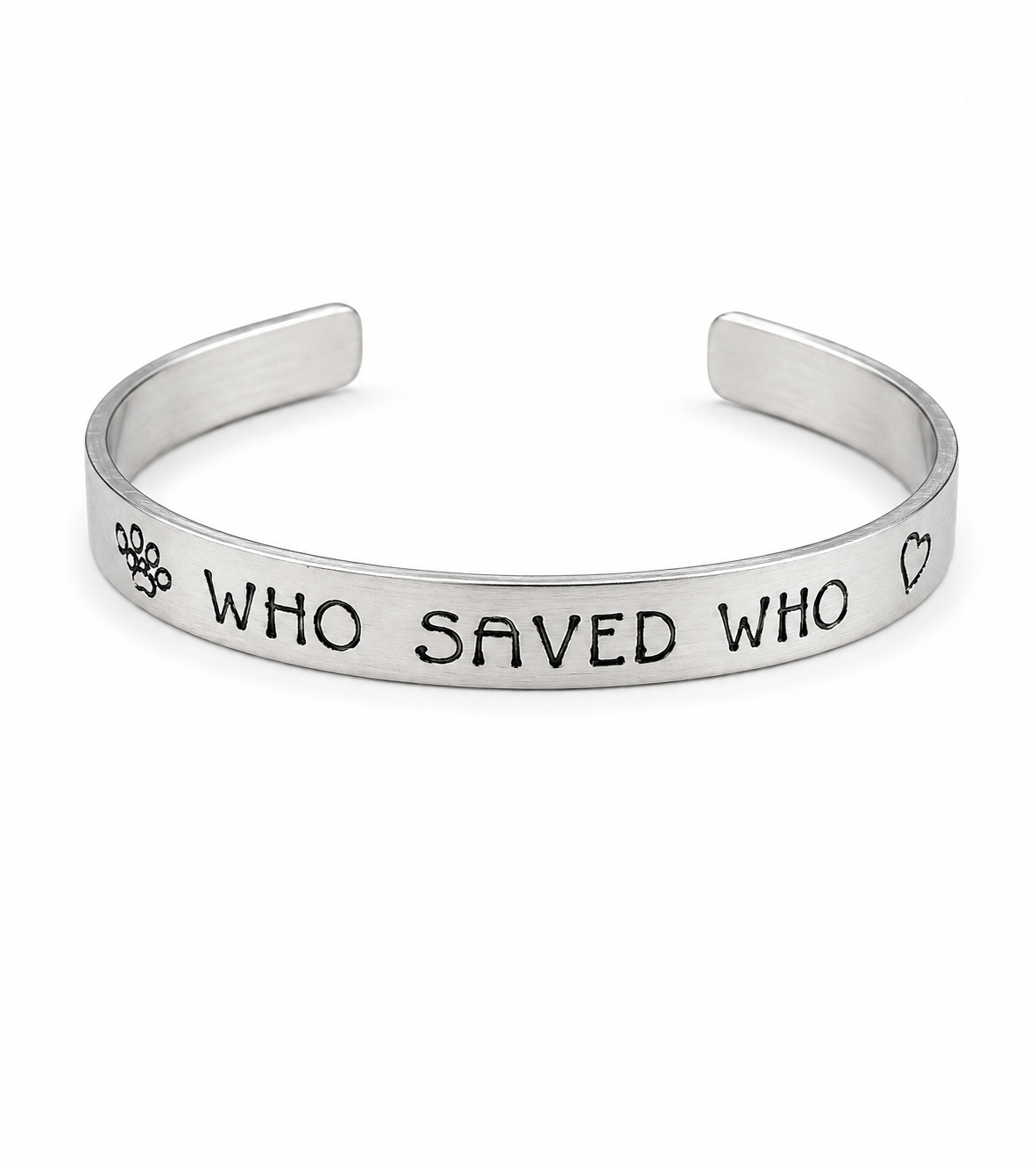 "Who Saved Who" Hand-Stamped Cuff