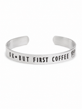 OK, But First Coffee Cuff Bracelet | Hand-Stamped Polished Aluminum Cuff