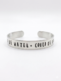 Could Be Water Cuff Bracelet