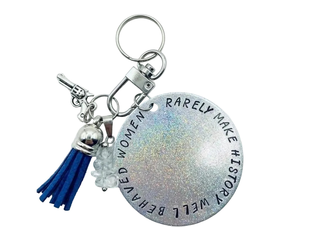 Well Behaved Women Rarely Make History Hand-Stamped Aluminum Keychain